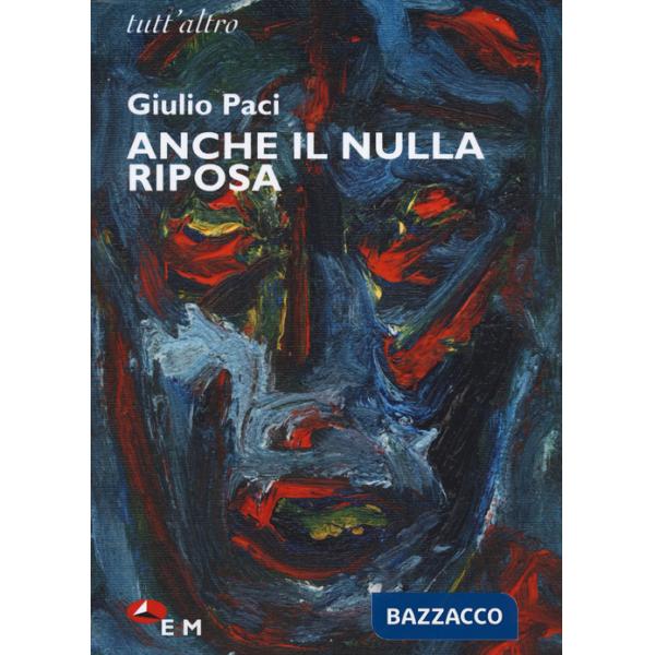 Anche il nulla riposa