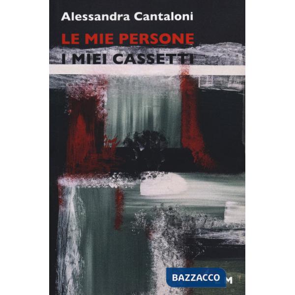 Mie persone, i miei cassetti (Le)