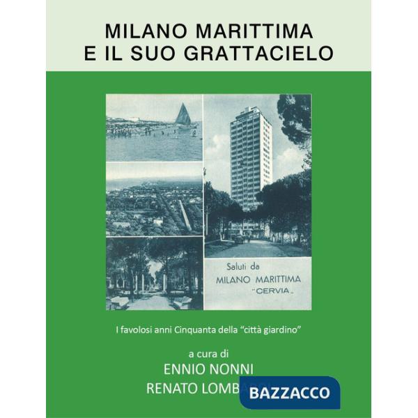Milano Marittima e il suo grattacielo. I favolosi anni Cinquanta della «città giardino»