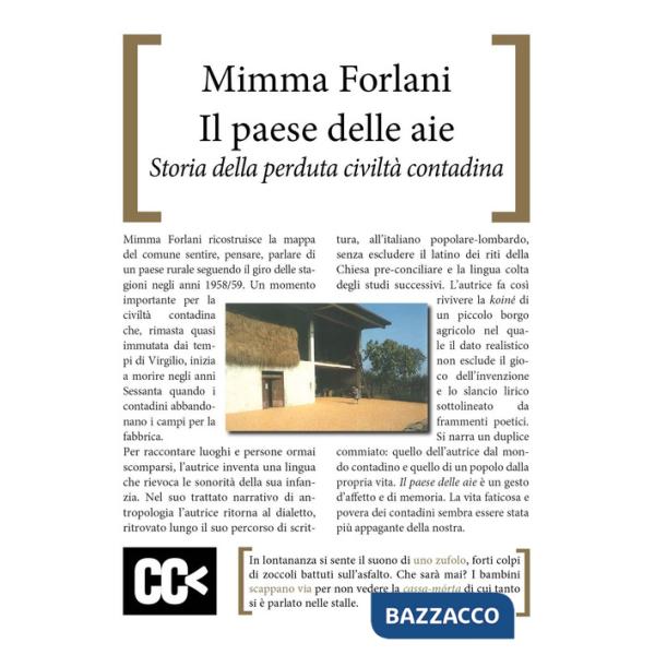 Paese delle aie. Storia della perduta civiltà contadina (Il)