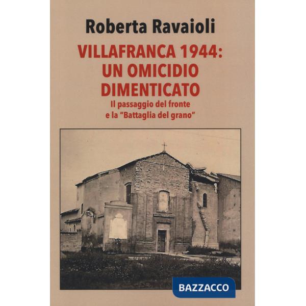 Villafranca 1944. Un omicidio dimenticato. Con il giornale del 14 ottobre 1934, Numero Unico: «Il nuovo campanile di Villafranca
