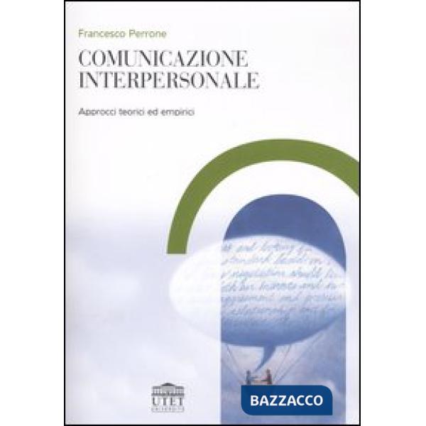 Comunicazione interpersonale. Approcci teorici ed empirici