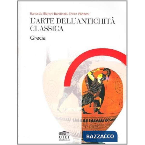 Arte della antichità classica. Grecia (L')