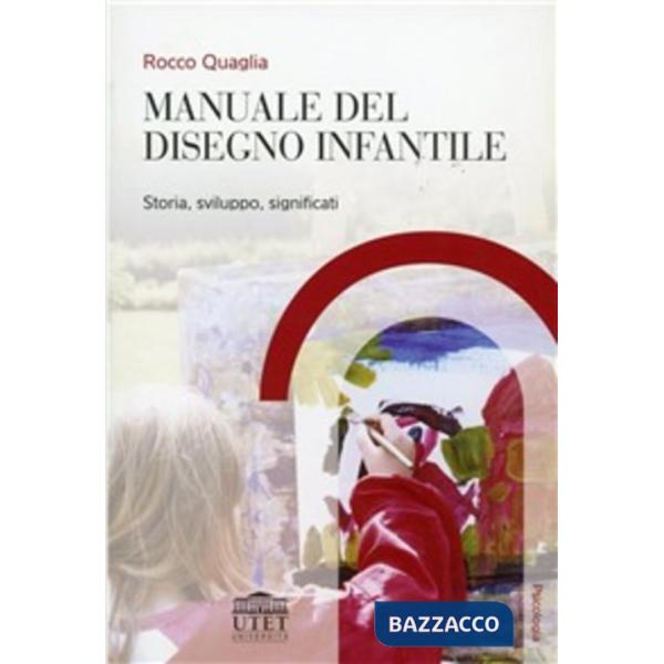 Manuale del disegno infantile. Storia, sviluppo, significati