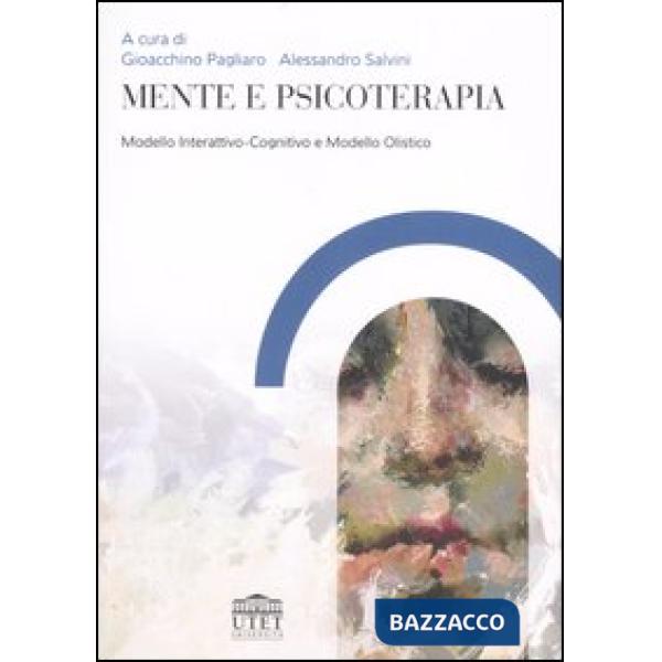 Mente e psicoterapia. Modello Interattivo-Cognitivo e Modello Olistico