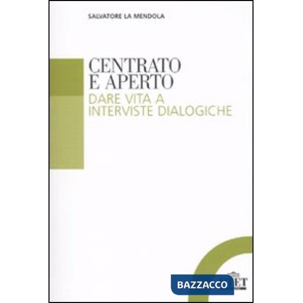 Centrato e aperto. Dare vita a interviste dialogiche