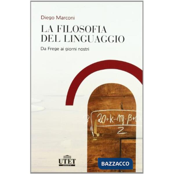 Filosofia del linguaggio. Da Frege ai giorni nostri (La)