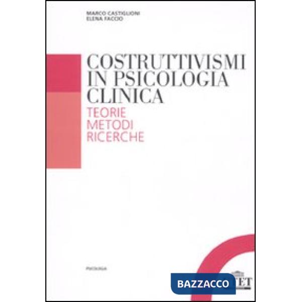 Costruttivismi in psicologia clinica. Teorie, metodi, ricerche