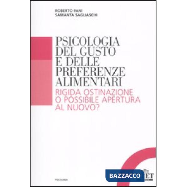 Psicologia del gusto e delle preferenze alimentari. Rigida ostinazione o possibile apertura al nuovo?