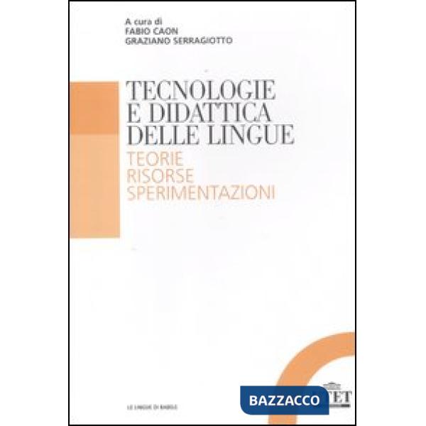 Tecnologia e didattica delle lingue. Teorie, risorse, sperimentazioni