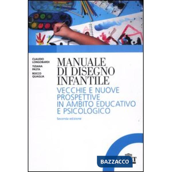 Manuale del disegno infantile. Vecchie e nuove prospettive in ambito educativo e psicologico