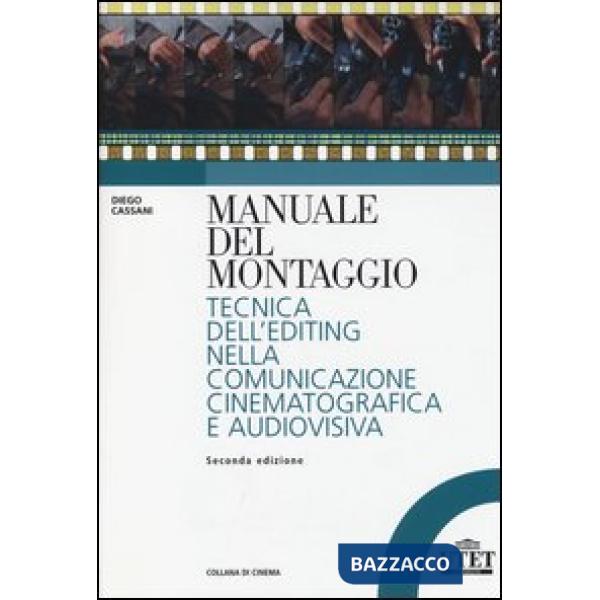 Manuale del montaggio. Tecnica dell'editing nella comunicazione cinematografica e audiovisiva