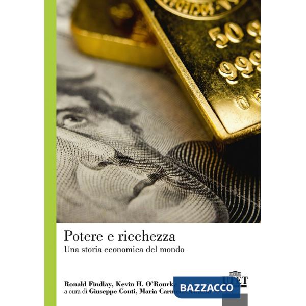 Potere e ricchezza. Una storia economica del mondo