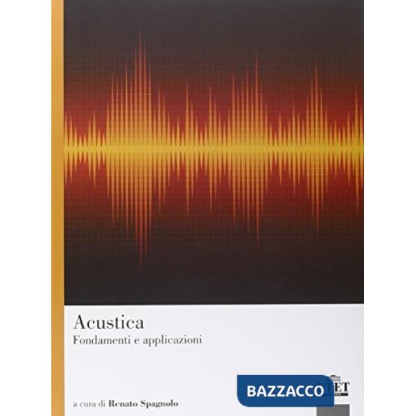 Acustica. Fondamenti e applicazioni