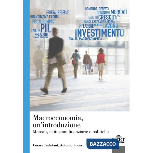 Macroeconomia. Mercati, istituzioni finanziarie e politiche
