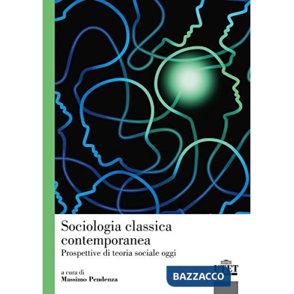 Sociologia classica contemporanea. Prospettiva di teoria sociale oggi