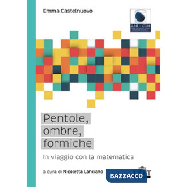 Pentole, ombre, formiche. In viaggio con la matematica