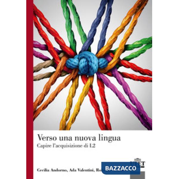 Verso una nuova lingua. Capire l'acquisizione di L2