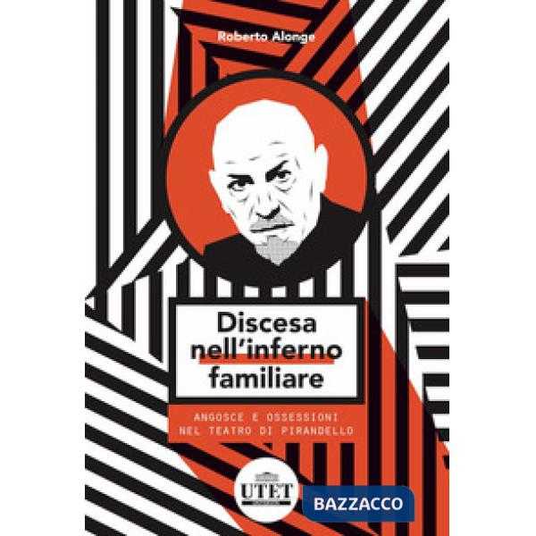 Discesa nell'inferno familiare. Angosce e ossessioni nel teatro di Pirandello