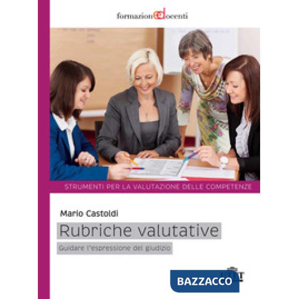 Rubriche valutative. Guidare l'espressione del giudizio