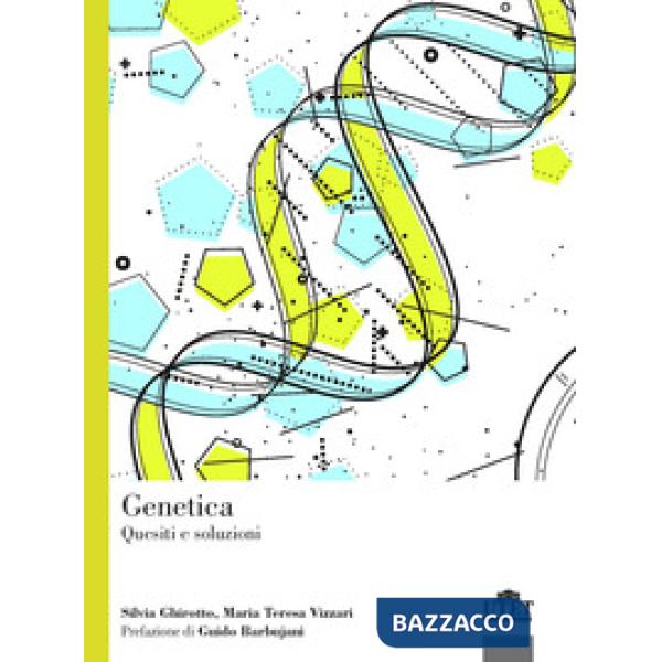 Genetica. Quesiti e soluzioni
