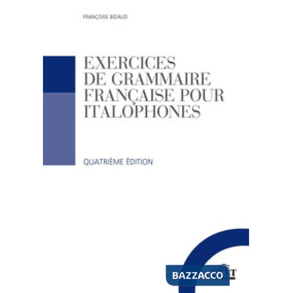 Exercices de grammaire française pour italophones. Con File audio per il download