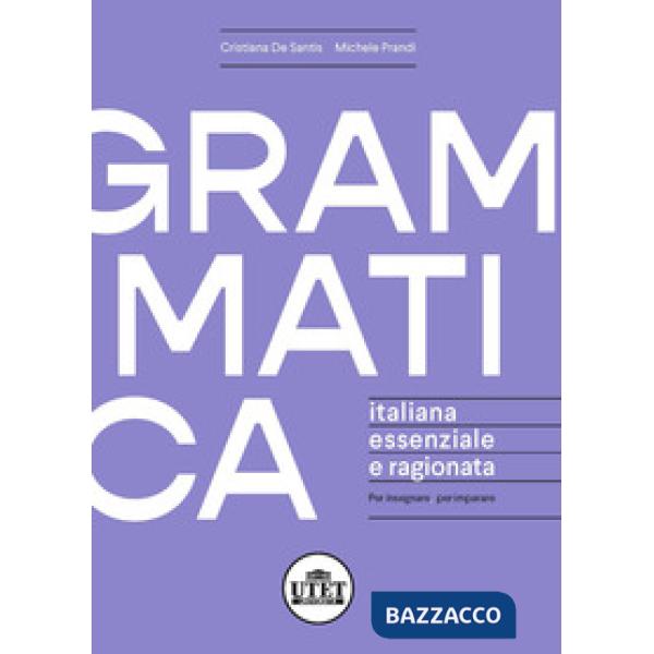 Grammatica italiana essenziale e ragionata. Per insegnare, per imparare
