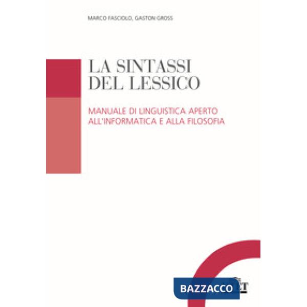 Sintassi del lessico. Manuale di linguistica aperto all'informatica e alla filosofia (La)