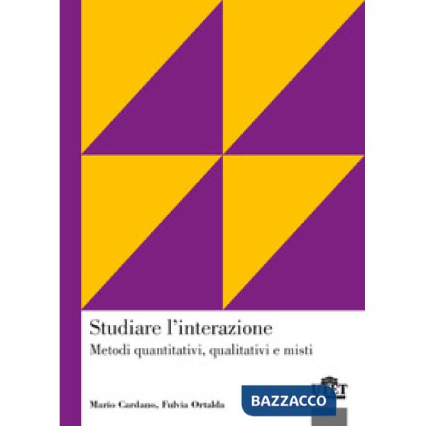 Studiare l'interazione. Metodi quantitativi, qualitativi e misti