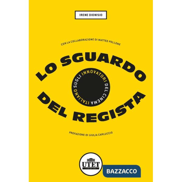Sguardo del regista. Sugli innovatori del cinema italiano (Lo)