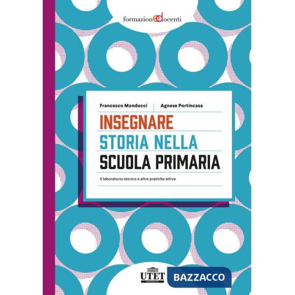 Insegnare storia nella scuola primaria. Il laboratorio storico e altre pratiche attive
