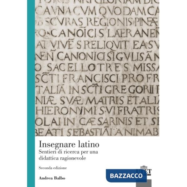 Insegnare latino. Sentieri di ricerca per una didattica ragionevole