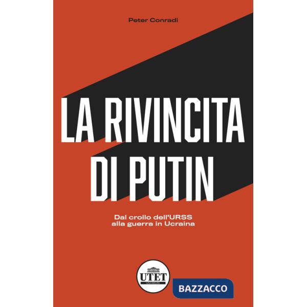 Rivincita di Putin. Dal crollo dell'URSS alla guerra in Ucraina (La)