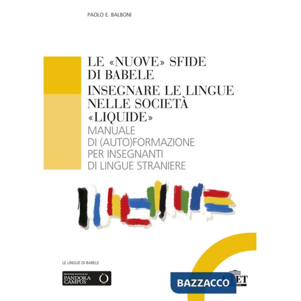 «nuove» sfide di Babele. Insegnare le lingue nelle società «liquide». Manuale di (auto)formazione per insegnanti di lingue stran