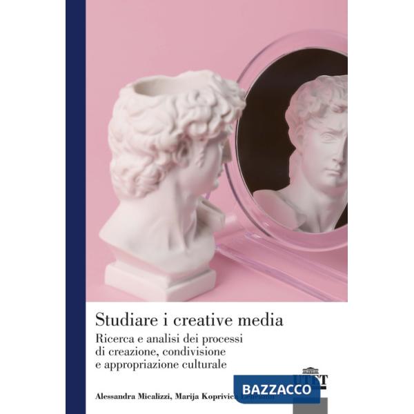Studiare i creative media. Ricerca e analisi dei processi di creazione, condivisione e appropriazione culturale