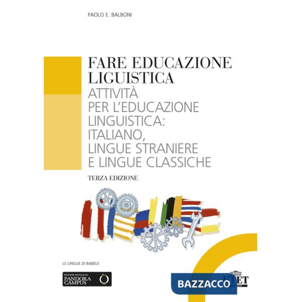 Fare educazione linguistica. Attività per l'educazione linguistica: italiano, lingue straniere e lingue classiche