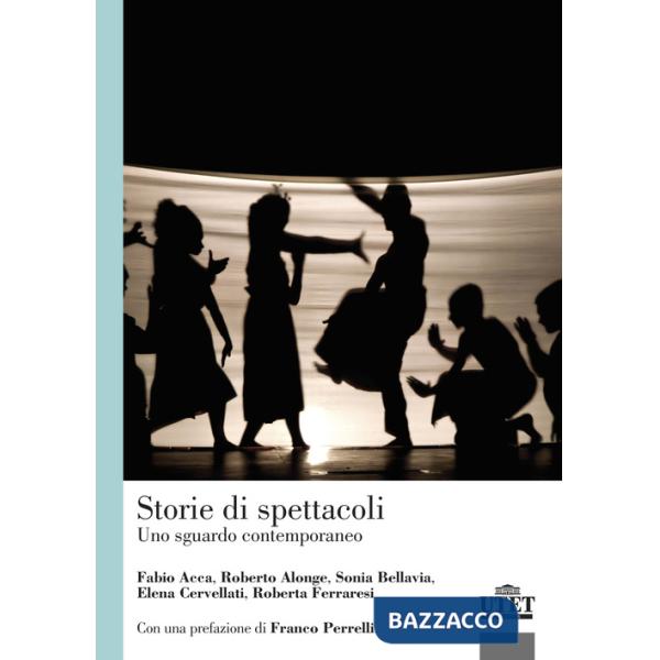 Storie di spettacoli. Uno sguardo contemporaneo