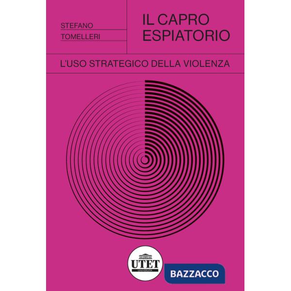 Capro espiatorio. L'uso strategico della violenza (Il)