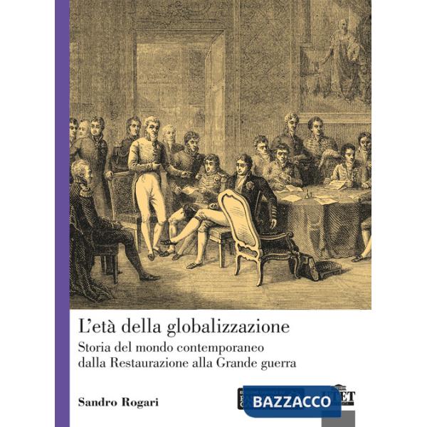 Età della globalizzazione. Storia del mondo contemporaneo dalla Restaurazione alla Grande guerra (L')