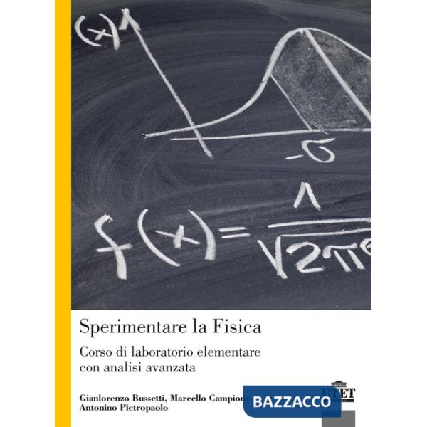 Sperimentare la fisica. Corso di laboratorio elementare con analisi avanzata