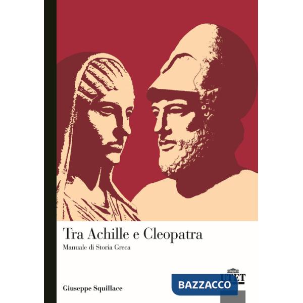 Tra Achille a Cleopatra. Manuale di storia greca