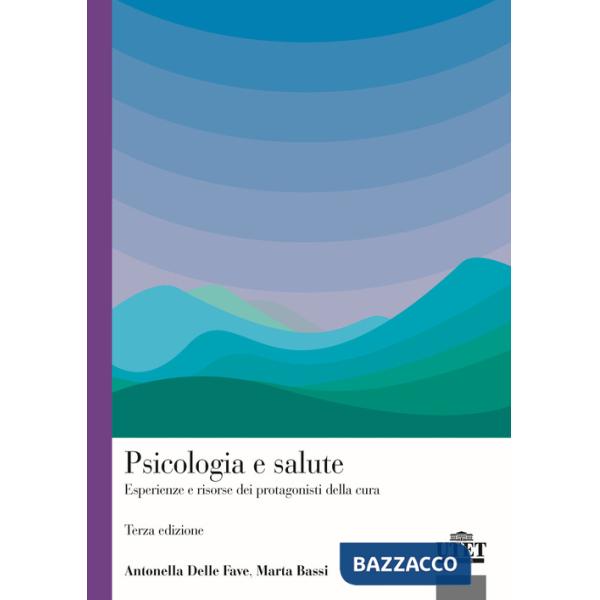 Psicologia e salute. Esperienze e risorse dei protagonisti della cura