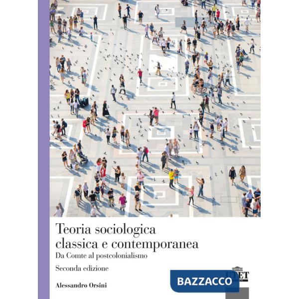 Teoria sociologica classica e contemporanea. Da Comte al postcolonialismo