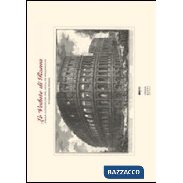 Vedute di Roma di Giambattista Piranesi. Dalla collezione del duca di Wellington