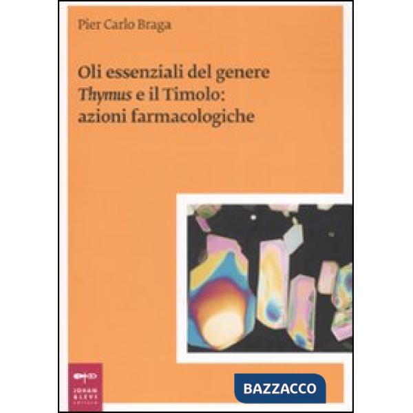 Oli essenziali del genere Thymus e il timolo: azioni farmacologiche