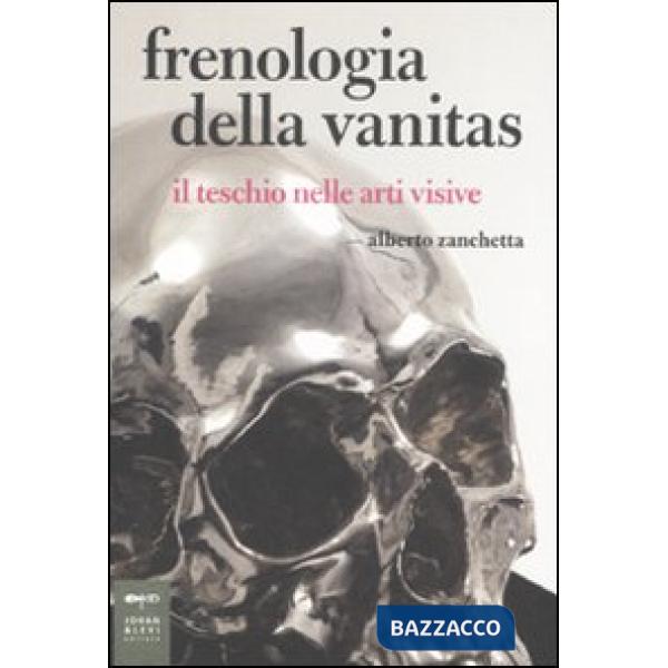 Frenologia della vanitas. Il teschio nelle arti visive