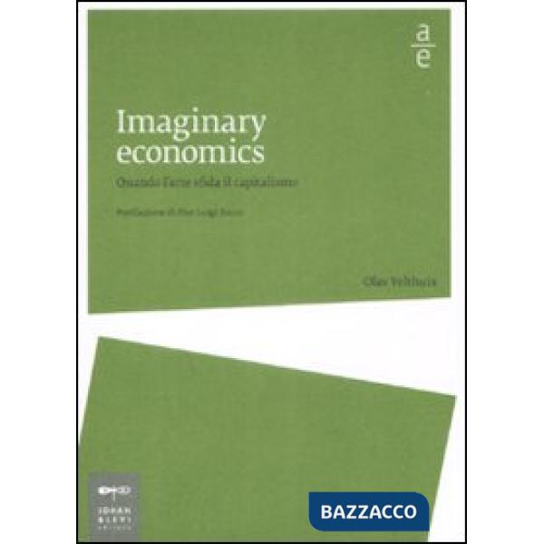 Imaginary economics. Quando l'arte sfida il capitalismo