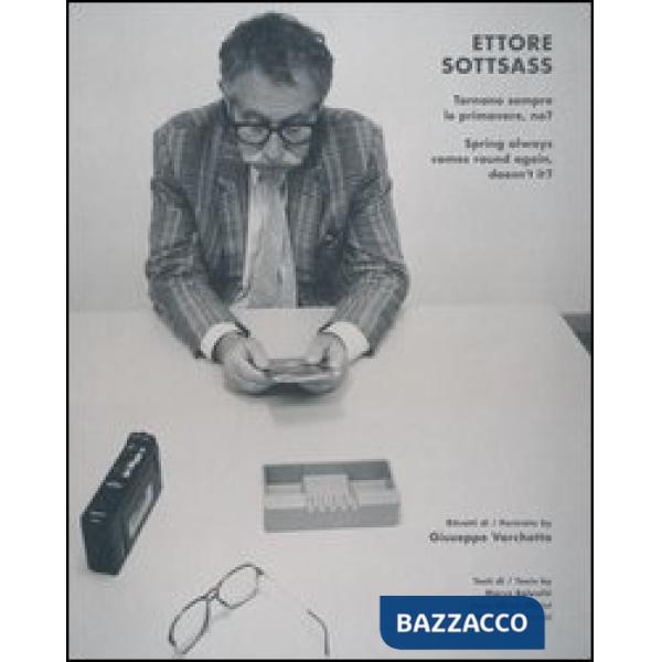 Ettore Sottsass. Tornano sempre le primavere, no?. Ediz. italiana e inglese