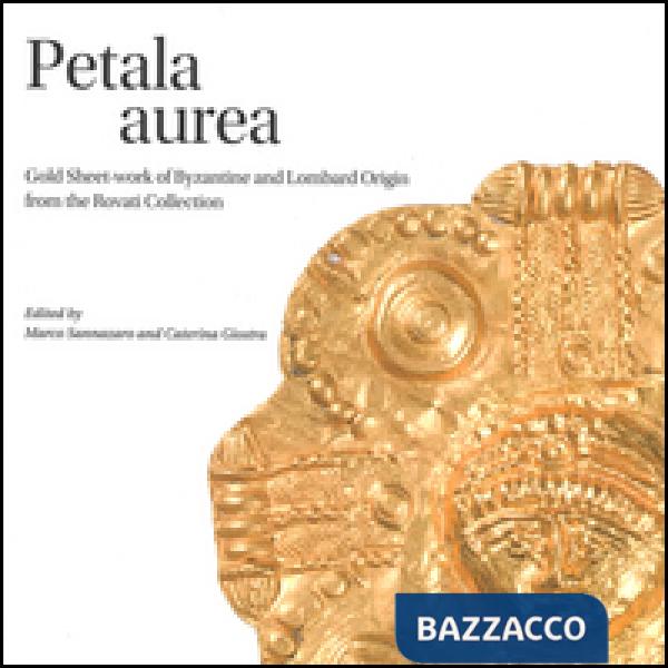 Petala aurea. Gold sheet-work of byzantine and lombard origin fron the Rovati co