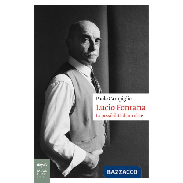 Lucio Fontana. La possibilità di un oltre